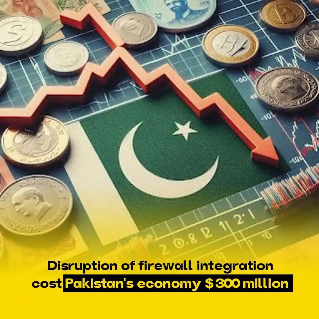 Disruption of firewall integration cost Pakistan’s economy $300 million 