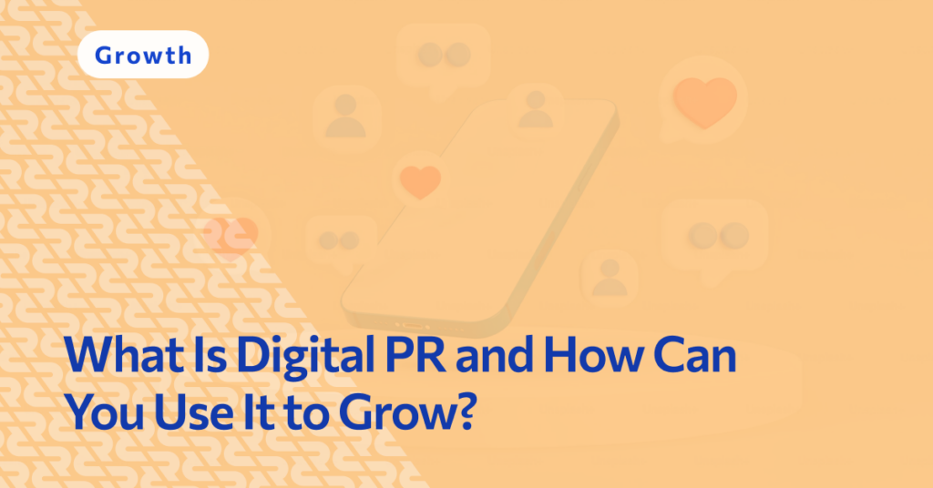 What Is Digital PR and How Does It Help to Grow Your Business?